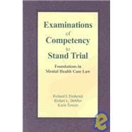 Examinations of Competency to Stand Trial: Foundations in Mental Health Case Law