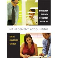Management Accounting, Sixth Canadian Edition with MyAccountingLab (6th Edition)