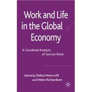 Work and Life in the Global Economy A Gendered Analysis of Service Work