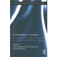 Food Practices in Transition: Changing Food Consumption, Retail and Production in the Age of Reflexive Modernity