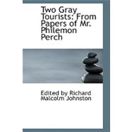 Two Gray Tourists : From Papers of Mr. Philemon Perch