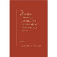 The Spanish Colonial Settlement Landscapes of New Mexico 1598-1680