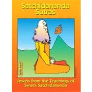 Satchidananda Sutras : Jewels from the Teachings of Satchidananda
