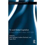 Tin and Global Capitalism, 1850-2000: A History of 