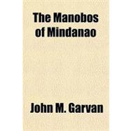 The Manobos of Mindanao