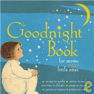The Goodnight Book for Moms and Little Ones