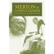 Merton & Confucianism Rites, Righteousness and Integral Humanity