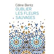 Oublier les fleurs sauvages