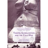 Theatre, Globalization and the Cold War