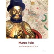 Marco Polo : From Venice to China