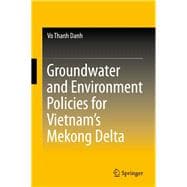 Groundwater and Environment Policies for Vietnam’s Mekong Delta