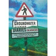 The Groundwater Diaries; Trials, Tributaries and Tall Stories from Beneath the Streets of London