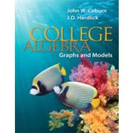 Loose Leaf Version for College Algebra: Graphs & Models