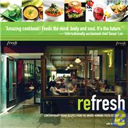 Refresh : Contemporary Vegan Recipes from the Award Winning Fresh Restaurants