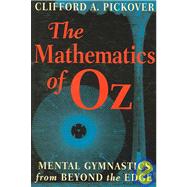 The Mathematics of Oz: Mental Gymnastics from Beyond the Edge