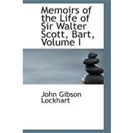 Memoirs of the Life of Sir Walter Scott, Bart