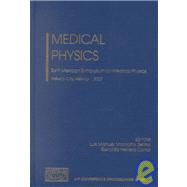 Medical Physics: Sixth Mexican Symposium on Medical Physics Mexico City, Mexico, 20-22 March 2002