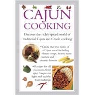 Cajun Cooking Discover the richly-spiced world of traditional Cajun and Creole cooking