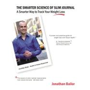 The Smarter Science of Slim Journal: A Smarter Way to Track Your Weight-loss