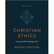 Christian Ethics: Living a Life That Is Pleasing to God