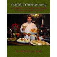 Tasteful Entertaining : A collection of recipes for family, friends and Get-togethers