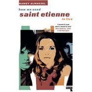 How We Used Saint Etienne to Live,9781914420849