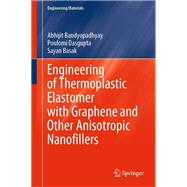 Engineering of Thermoplastic Elastomer with Graphene and Other Anisotropic Nanofillers