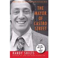 The Mayor of Castro Street The Life and Times of Harvey Milk