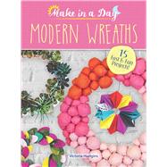 Make in a Day: Modern Wreaths