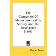 The Connection Of Massachusetts With Slavery And The Slave-Trade