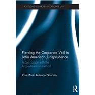 Piercing the Corporate Veil in Latin American Jurisprudence: A comparison with the Anglo-American method