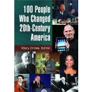 100 People Who Changed 20th-century America