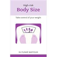High Risk Body Size: Take control of your weight