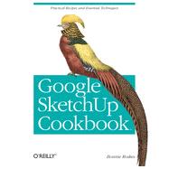 Google SketchUp Cookbook, 1st Edition