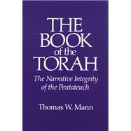 The Book of the Torah: The Narrative Integrity of the Pentateuch