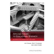 Applying Theory to Educational Research : An Introductory Approach with Case Studies