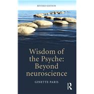 Wisdom of the Psyche: Beyond Neuroscience