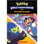 Ash Climbs the Ranks (Pokémon: World Championship Trilogy #1)