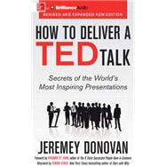 How to Deliver a Ted Talk: Secrets of the World's Most Inspiring Presentations