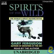 Spirits of the Wild: The World's Great Nature Myths
