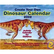 Create Your Own Dinosaur Calendar 2002: Activity Calendar for Children