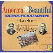 America the Beautiful: The Stirring True Story Behind Our Nations's Favourite Song