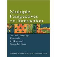Multiple Perspectives on Interaction: Second Language Research in Honor of Susan M. Gass