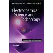 Electrochemical Science and Technology Fundamentals and Applications