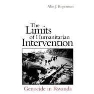 The Limits of Humanitarian Intervention Genocide in Rwanda