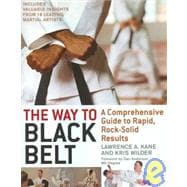 The Way to Black Belt A Comprehensive Guide to Rapid, Rock-Solid Results