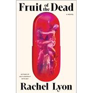 Fruit of the Dead A Novel