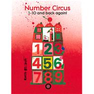 Number Circus 1-10 and Back Again!