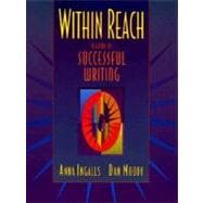 Within Reach : A Guide to Successful Writing