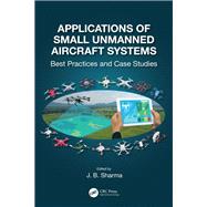 Applications of Small Unmanned Aircraft Systems